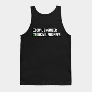 I Am An Uncivil Engineer Not A Civil Engineer Checklist Funny For Civil Engineers T-Shirt Tank Top